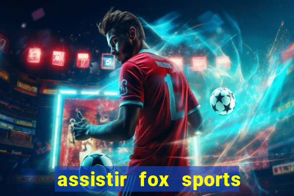 assistir fox sports 2 ao vivo